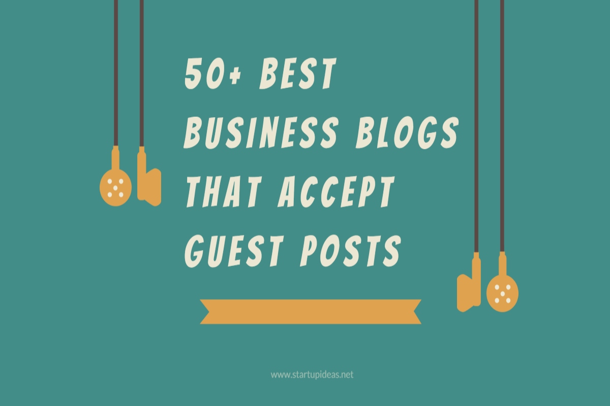 50 Best Business Blogs That Accept guest Posts
